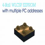 4-Ball WLCSP EEPROM Packs Multiple I2C Addresses