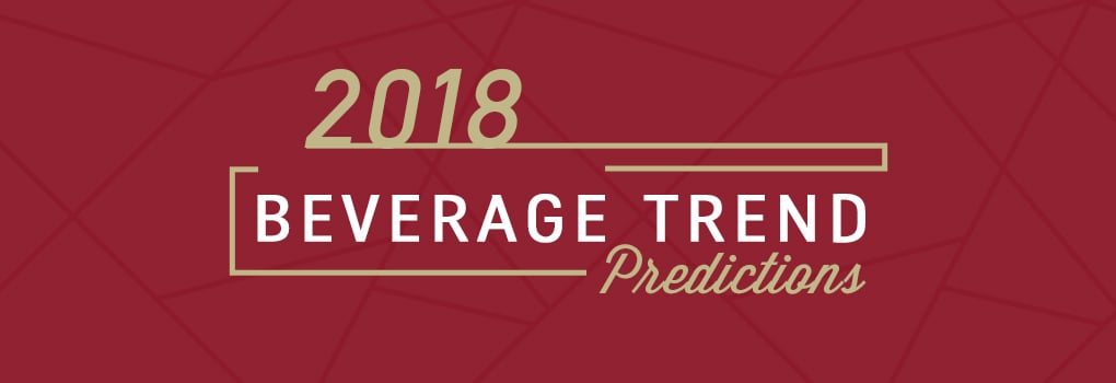 Breakthru 2018 Beverage Trend Predictions