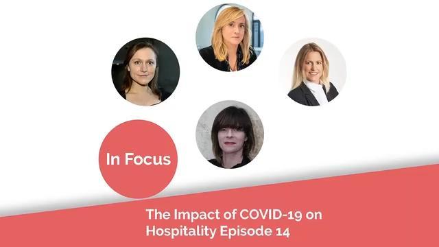 In Focus The Impact of COVID-19 on Hospitality Episode 14
