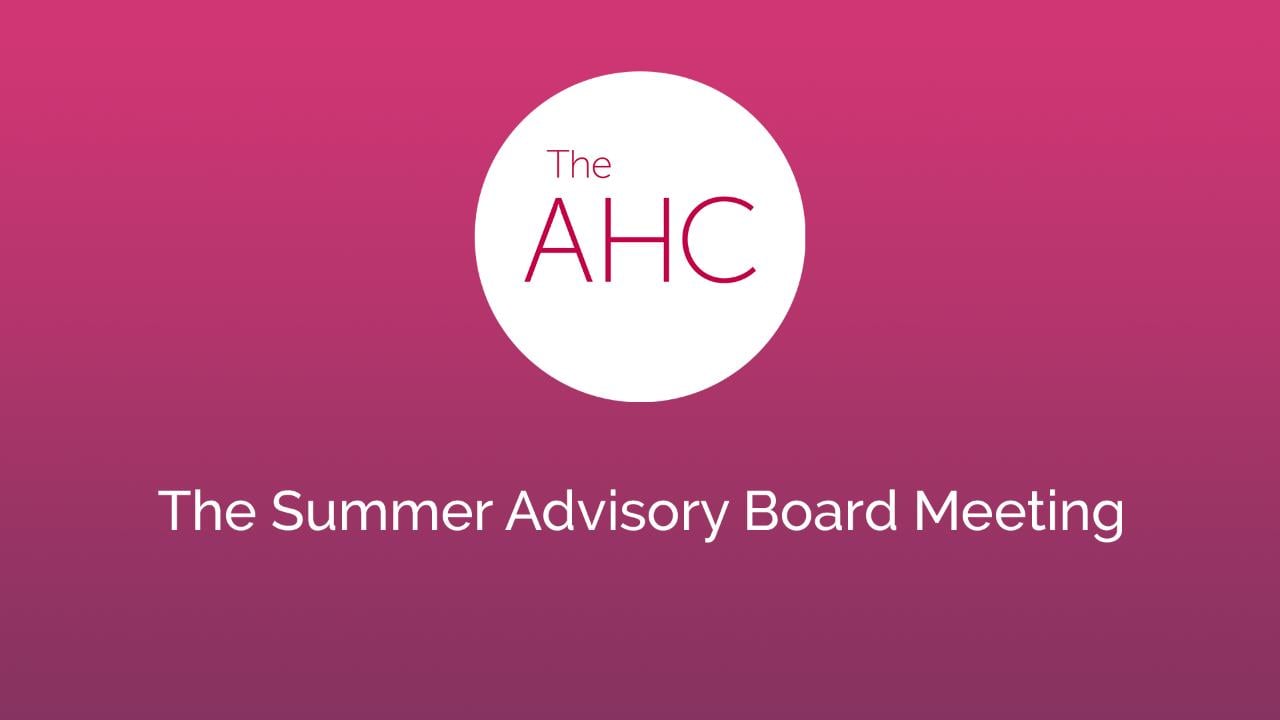 An Optimistic Return - Reconnecting with The AHC Advisory Board