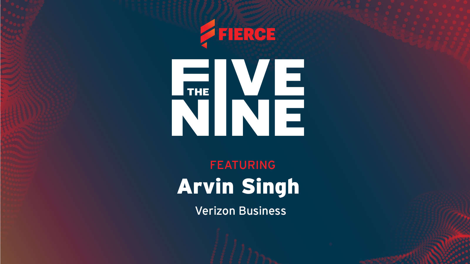 Five Nine logo Arvin Singh Verizon Business