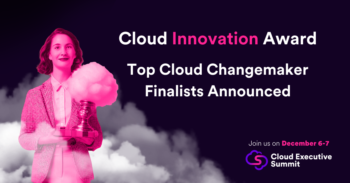 Cloud Innovation Awards Finalists - Top Cloud Changemaker