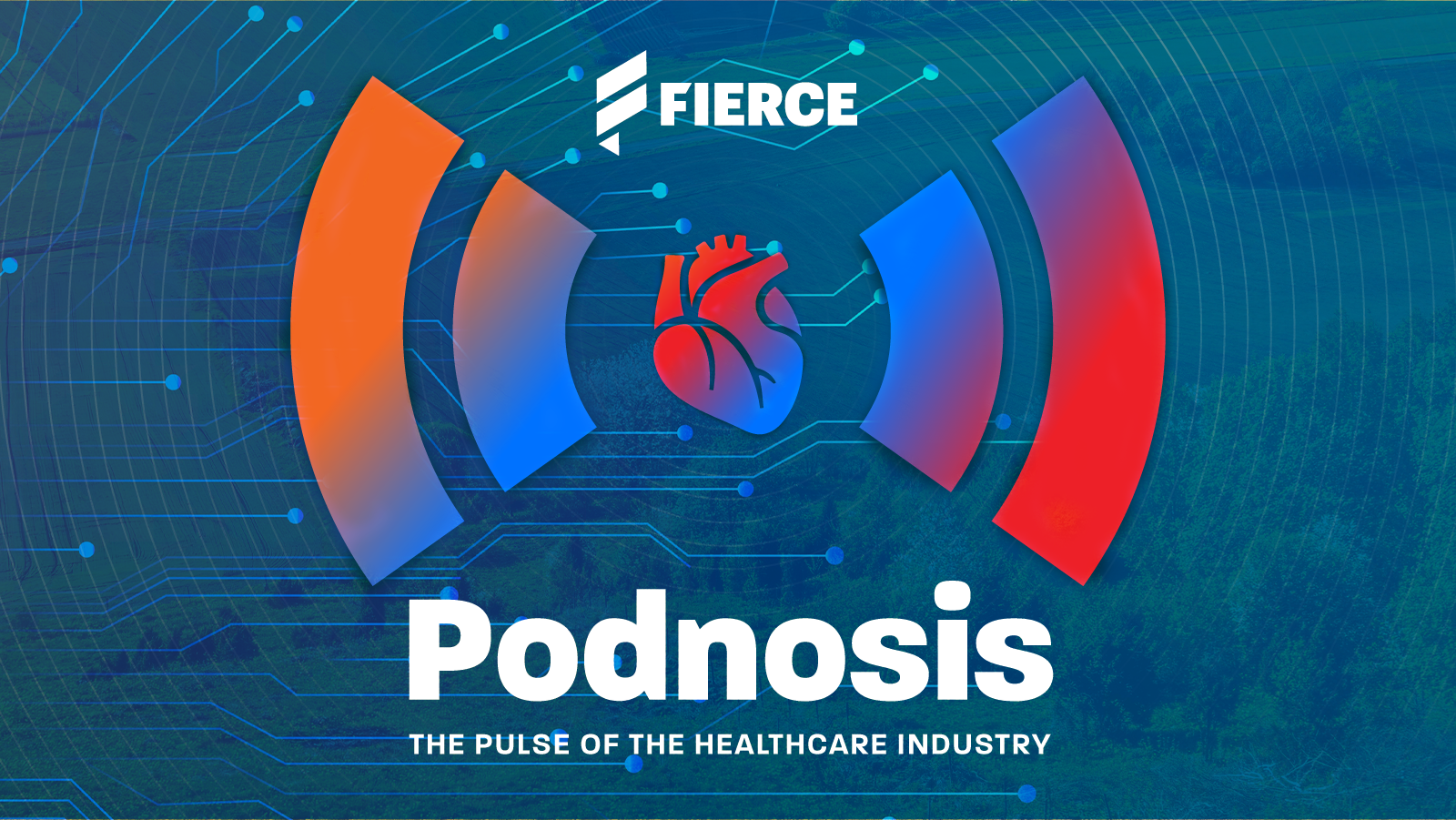 Graphic for the Fierce Healthcare podcast Podnosis featuring a stylized heart in the center surrounded by curved signal wa