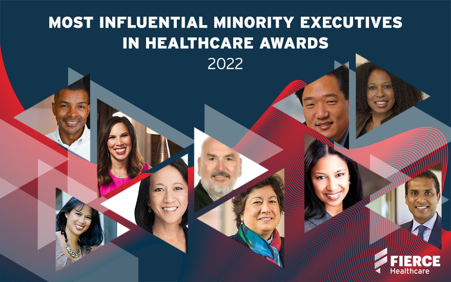 Fierce Healthcares Most Influential Minority Executives winners for 2022