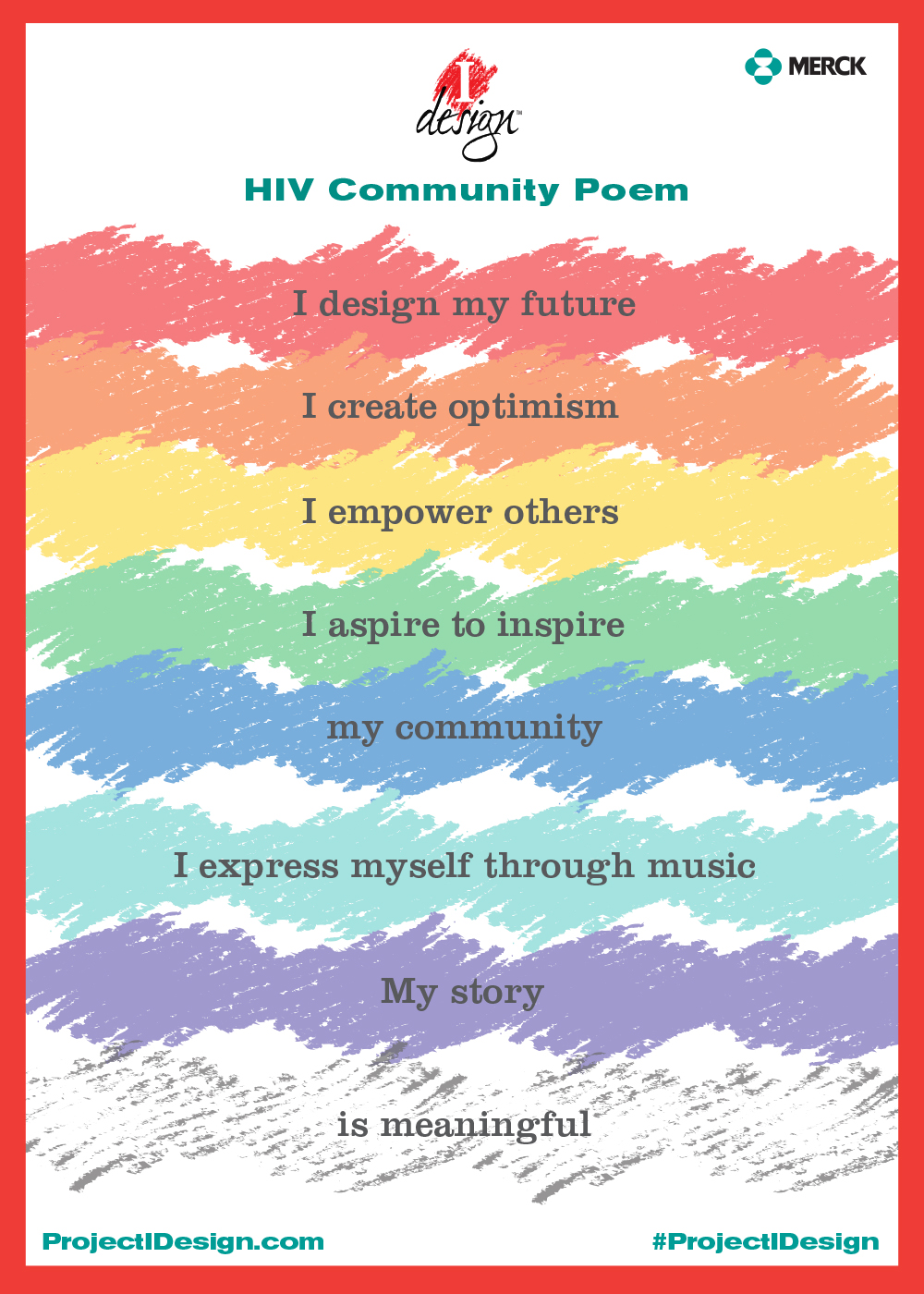 Members of the HIV Community chose their own words to individualize an I Design poem; most commonly used words were amassed to create an overall Community poem reflective of their collective voices.