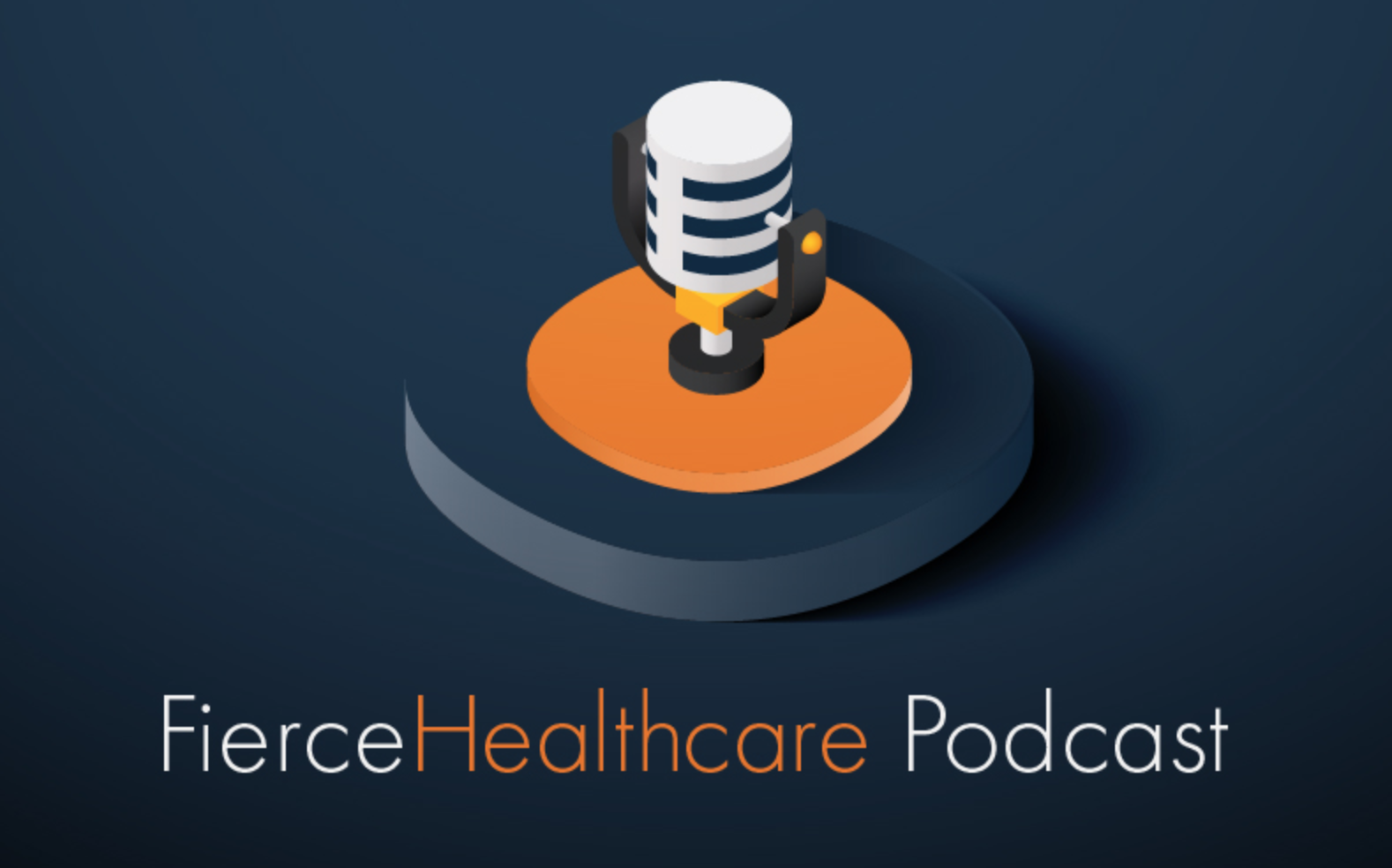 A microphone and text reading FierceHealthcare podcast