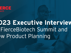 2023 Executive Interviews at Fierce Biotech Summit and New Product Planning