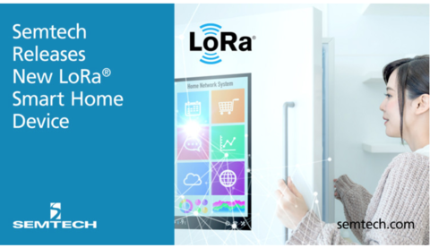 Semtech releases LoRa Smart Home device Semtech releases LoRa Smart Home device