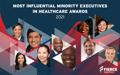 Minority Executives 2021 The winners of Fierce Healthcare's Most Influential Minority Executives in Healthcare Awards